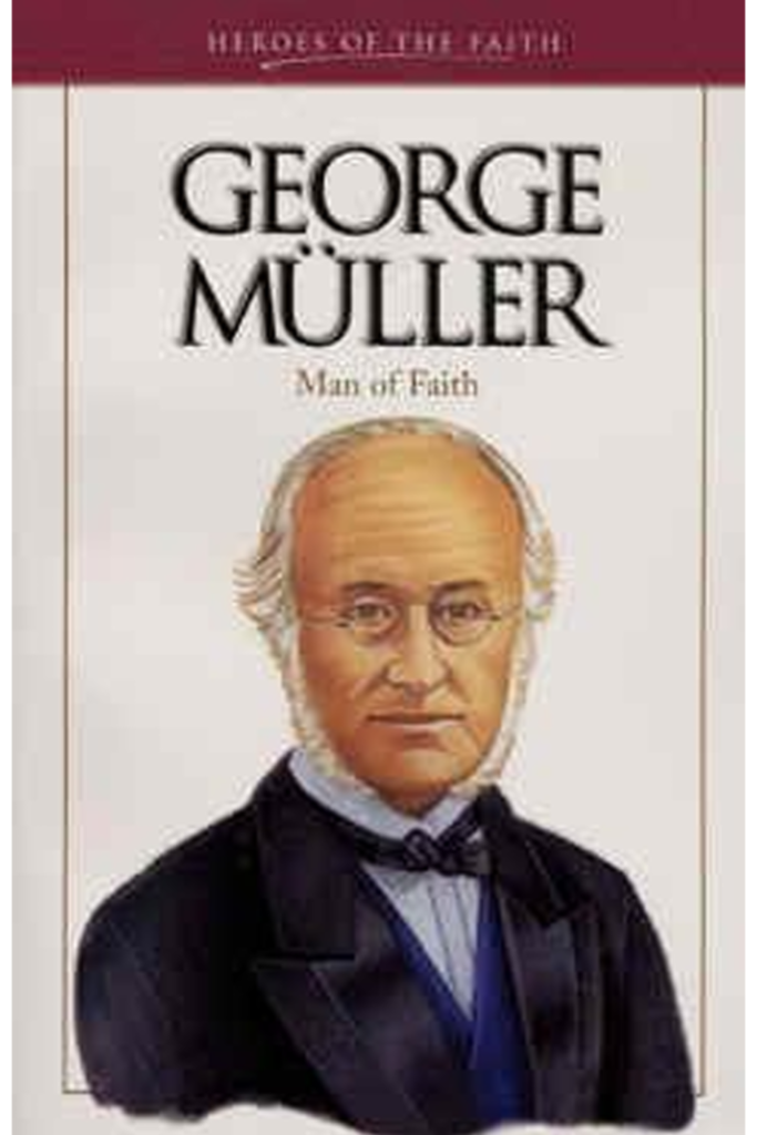 George Muller Man of Faith and Miracles
