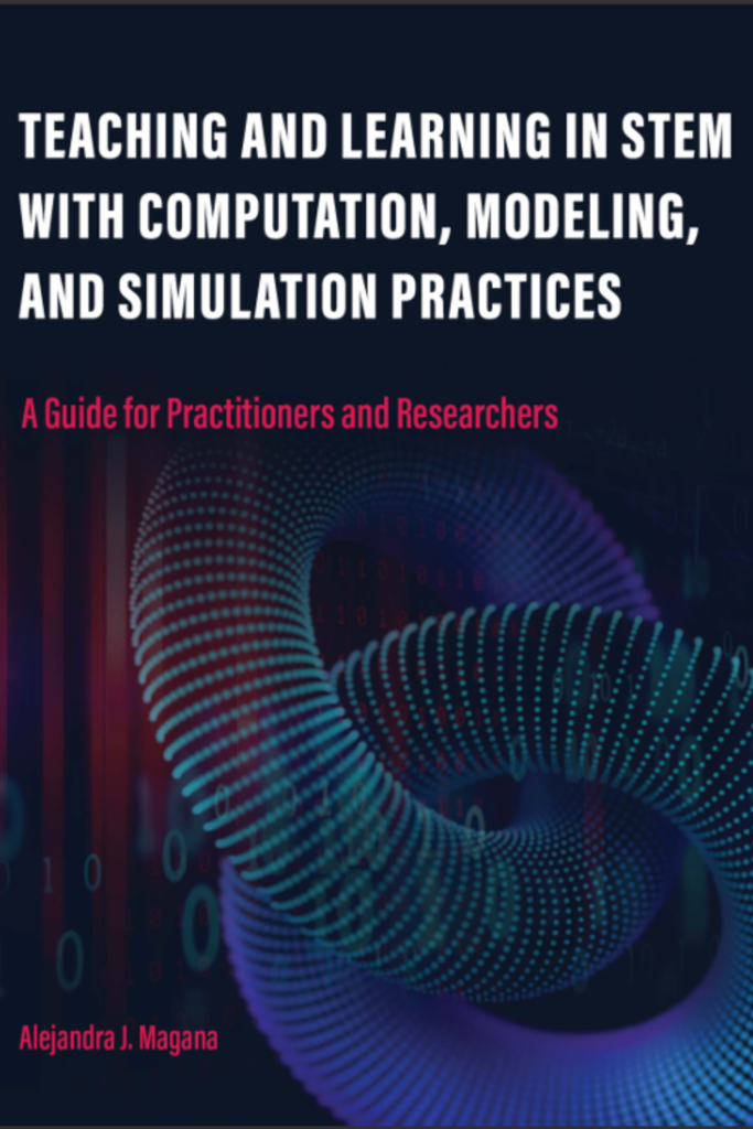 Teaching and Learning in STEM With Computation, Modeling, and Simulation Practices: A Guide for Practitioners and Researchers