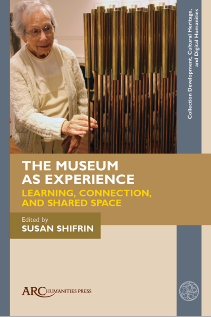 The Museum As Experience Learning, Connection, And Shared Space
