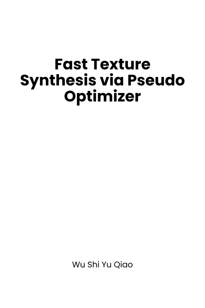 Fast Texture Synthesis via Pseudo Optimizer