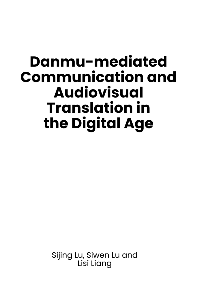 Danmu-mediated Communication and Audiovisual Translation in the Digital Age