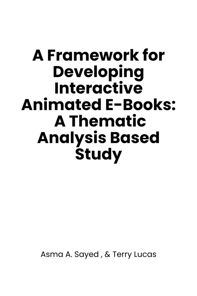 A Framework for Developing Interactive Animated E-Books- A Thematic Analysis Based Study