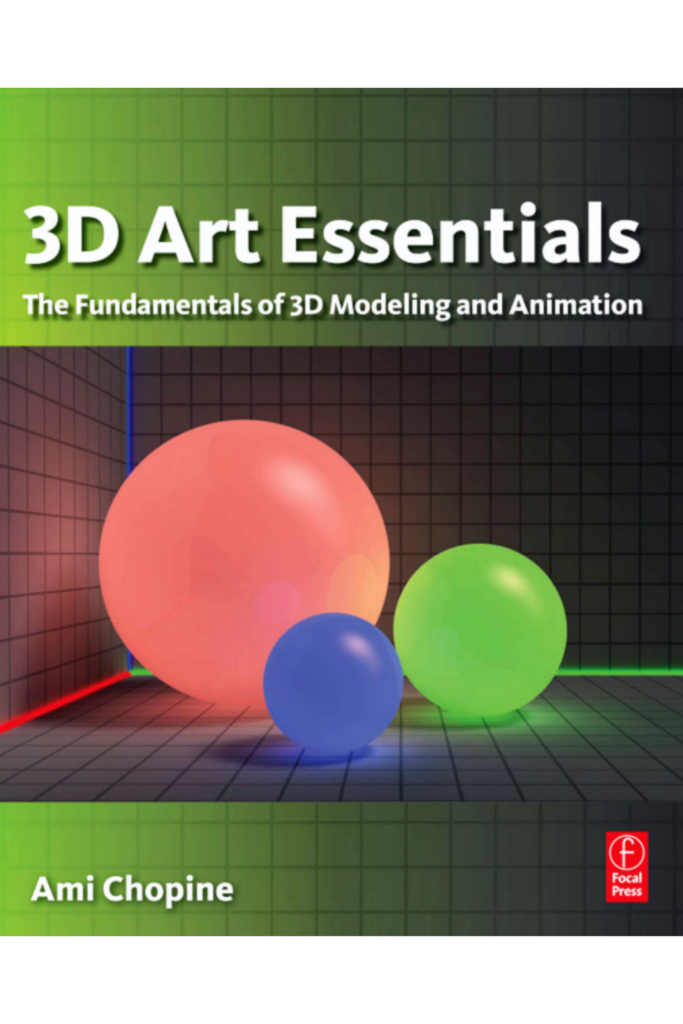 3D Art Essentials_ The Fundamentals of 3D Modeling, Texturing, and Animation
