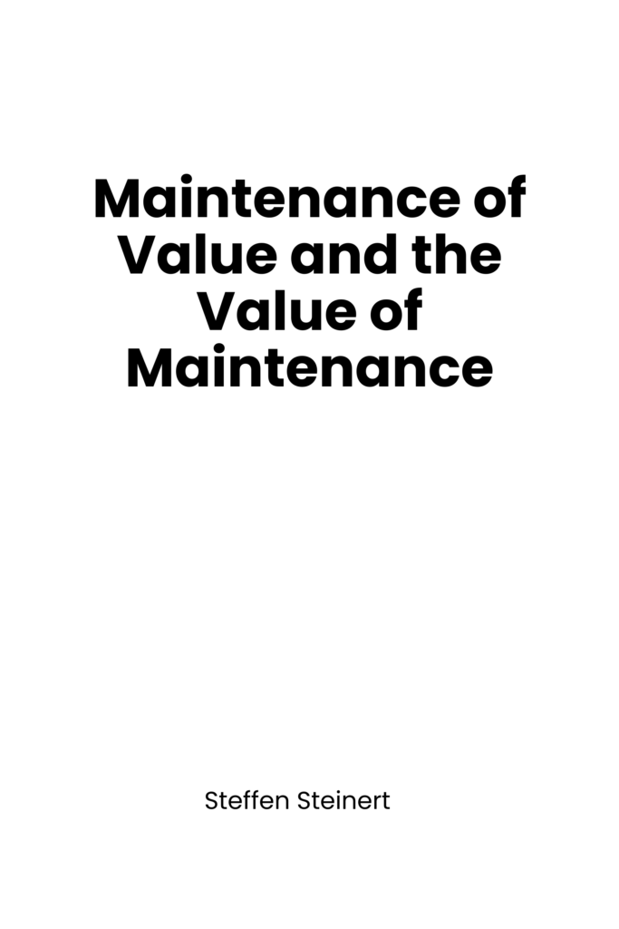 Maintenance of Value and the Value of Maintenance