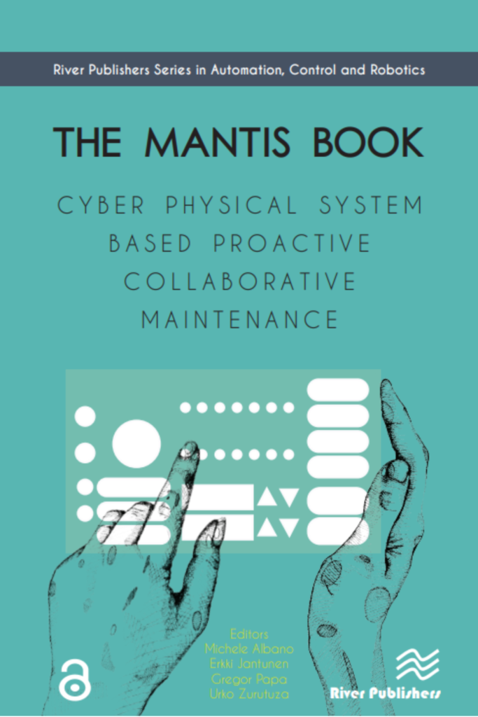The MANTIS Book-  Cyber Physical System Based  Proactive Collaborative Maintenance