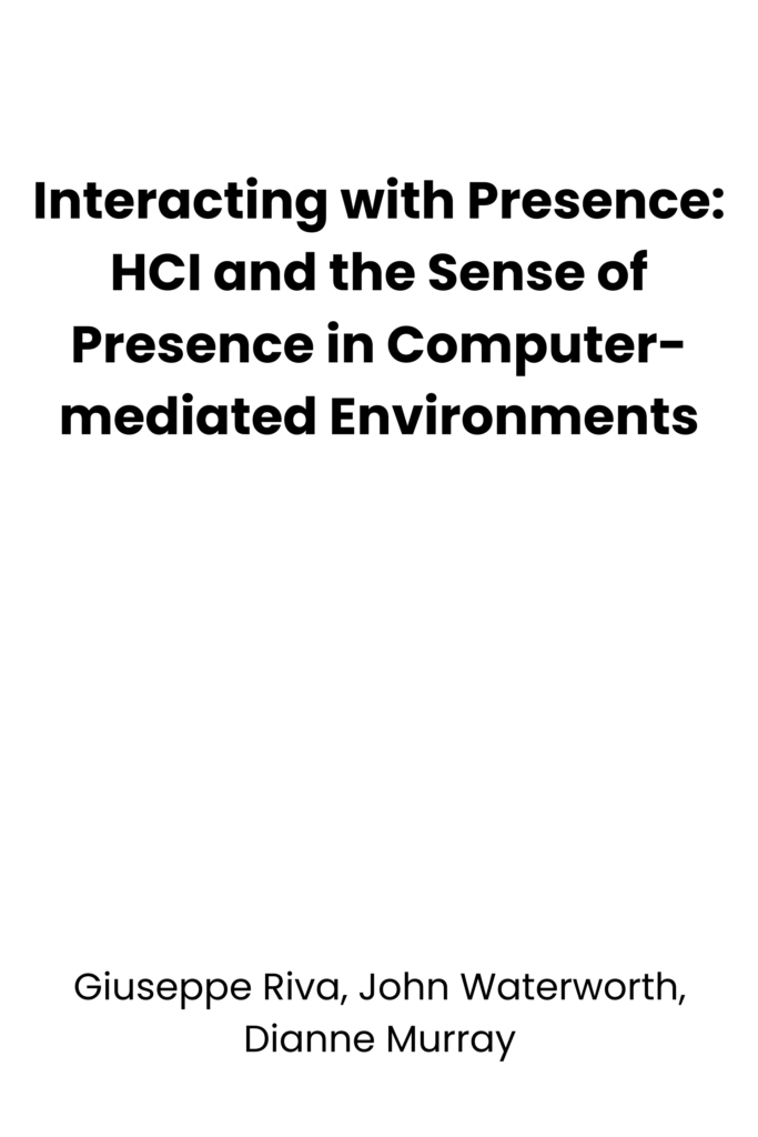 Interacting with Presence: HCI and the Sense of Presence in Computer-mediated Environments