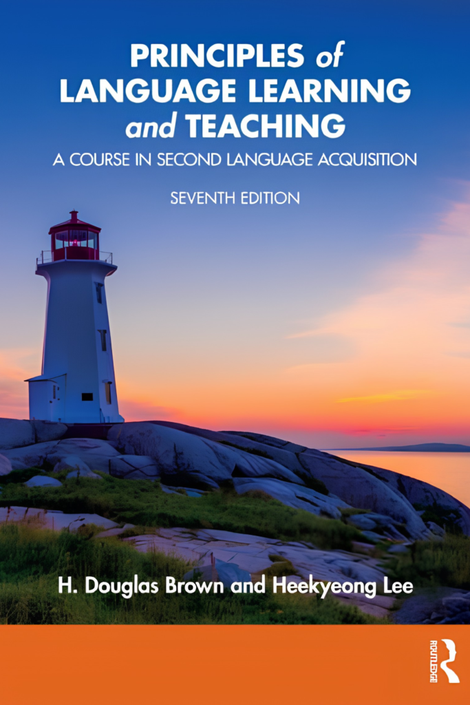 Principles of Language Learning and Teaching : A Course in Second Language Acquisition
