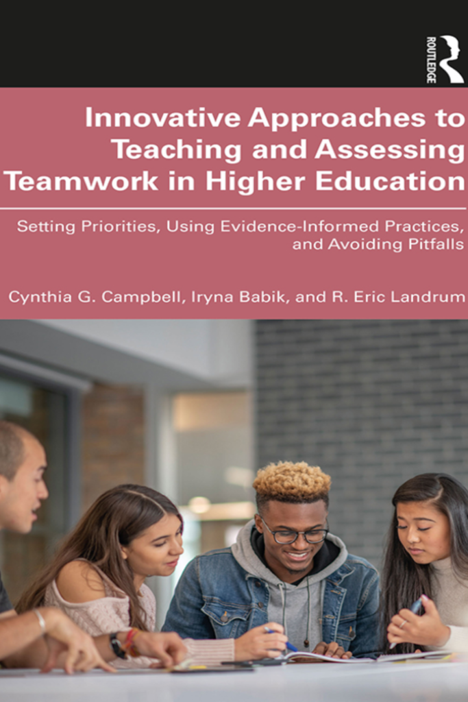 “Innovative Approaches to Teaching and Assessing Teamwork in Higher Education : Setting Priorities, Using Evidence-Informed Practices, and Avoiding Pitfalls Taylor & Francis”