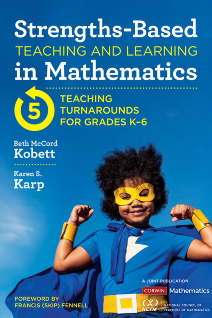 Strengths-Based Teaching and Learning in Mathematics : Five Teaching Turnarounds for Grades K-6