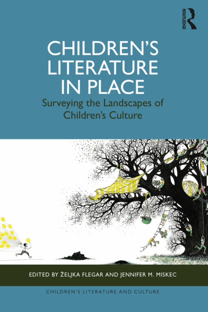 Children’s Literature in Place; Surveying the Landscapes of Children’s Culture