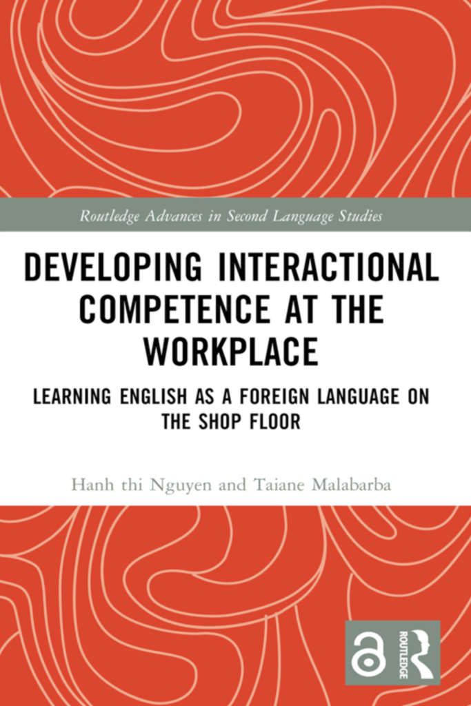 Developing Interactional Competence at the Workplace; Learning English as a Foreign Language on the Shop Floor