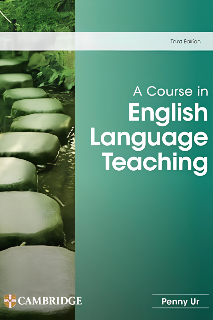 “A Course in English Language Teaching Cambridge University Press and Assessment”