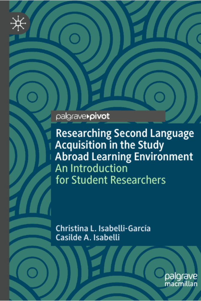 Researching Second Language Acquisition in the Study Abroad Learning Environment: An Introduction for Student Researchers