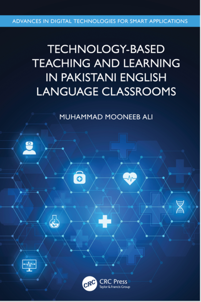 Technology-Based Teaching and Learning in Pakistani English Language Classrooms