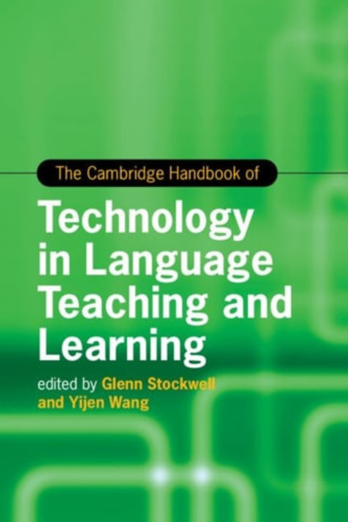 The Cambridge Handbook of Technology in Language Teaching and Learning