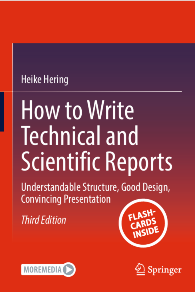 How to Write Technical and Scientific Reports: Understandable Structure, Good Design, Convincing Presentation​, 3rd