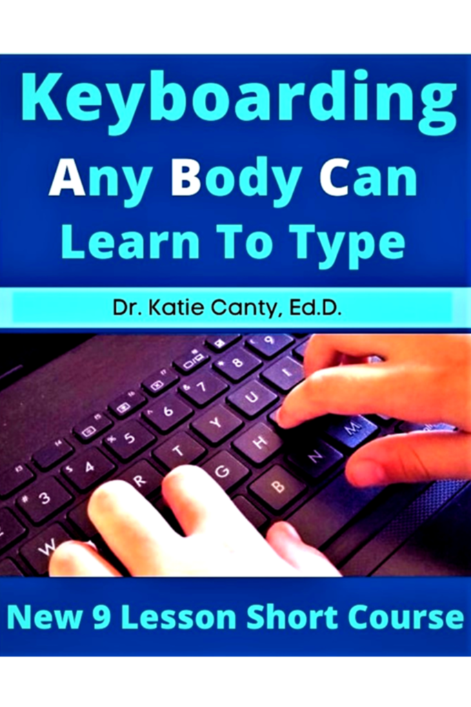 Keyboarding Any Body Can Learn To Type : New 9 Lesson Short Course