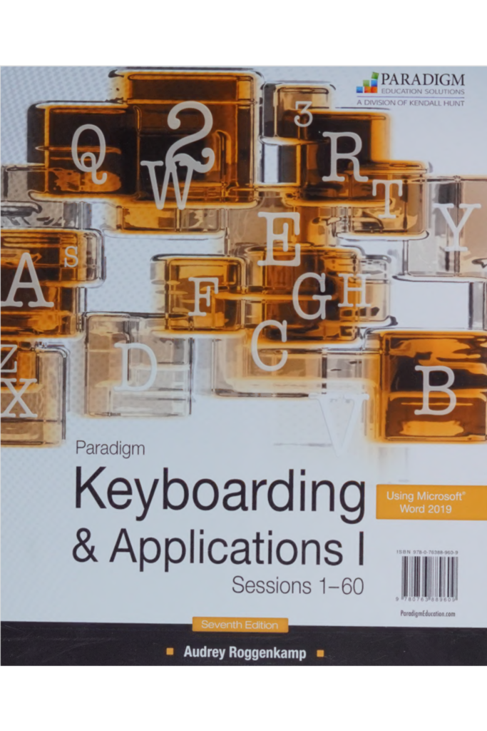 Paradigm Keyboarding I: Sessions 1–60 Using Microsoft Word 2019