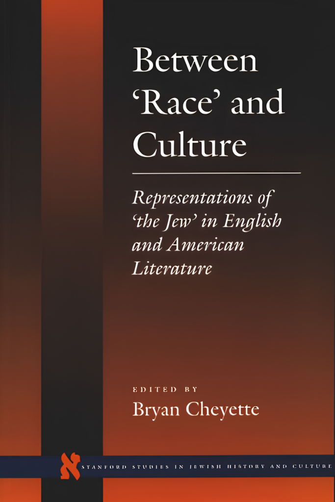 Between ‘Race’ and Culture: Representations of ‘the Jew’ in English and American Literature