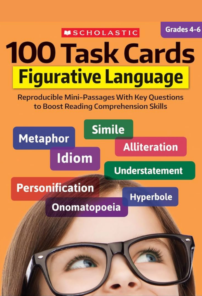 100 Task Cards: Figurative Language: Reproducible Mini-Passages With Key Questions to Boost Reading Comprehension Skills
