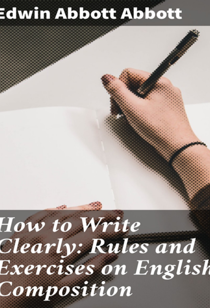 How to Write Clearly: Rules and Exercises on English Composition