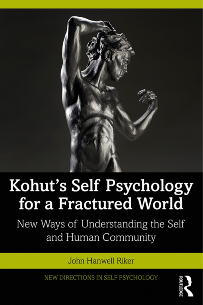 “Kohut’s self psychology for a fractured world : new ways of  understanding the self and human community”