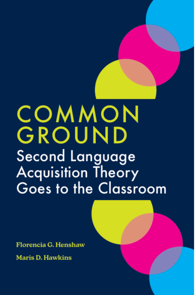 “Common Ground: Second Language Acquisition Theory Goes to  the Classroom”