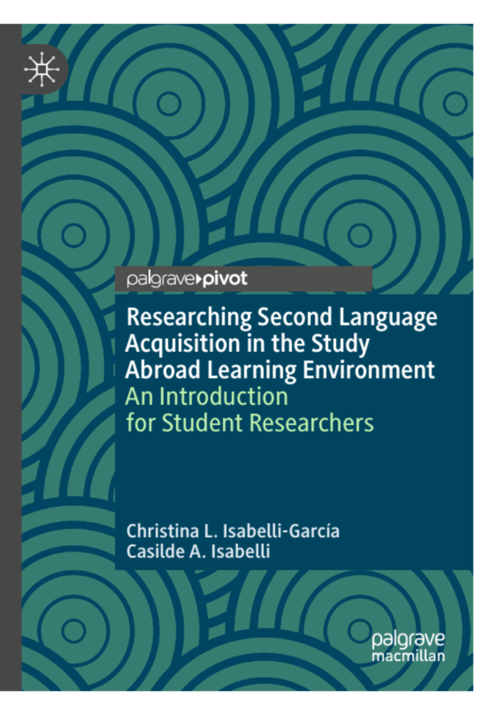 Researching Second Language Acquisition in the Study Abroad Learning Environment: An Introduction for Student Researchers