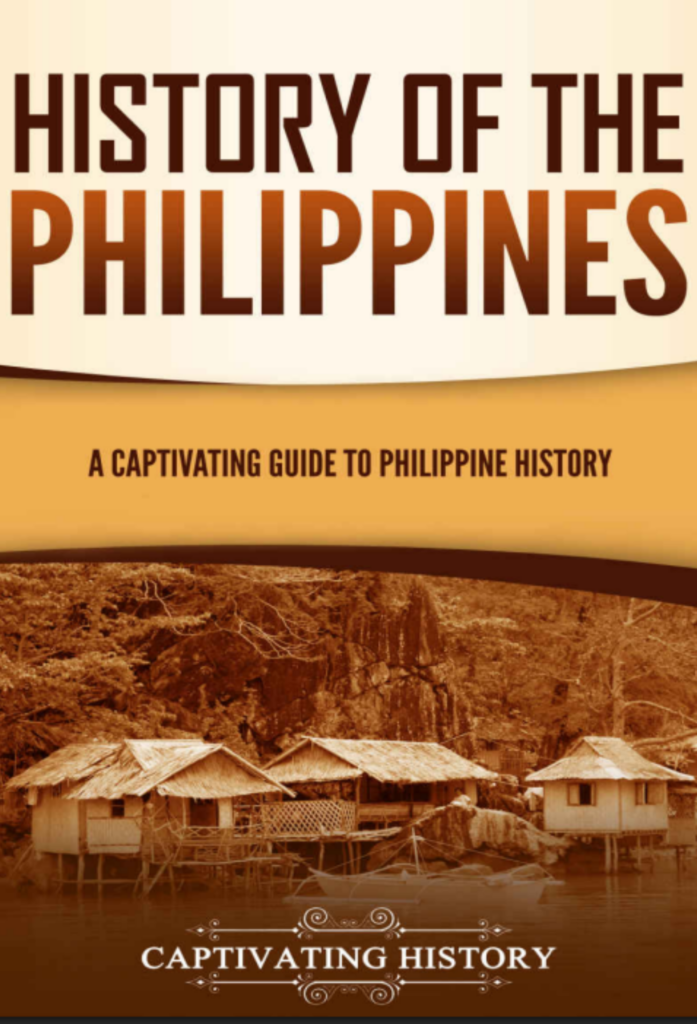 History of the Philippines: A Captivating Guide to Philippine History