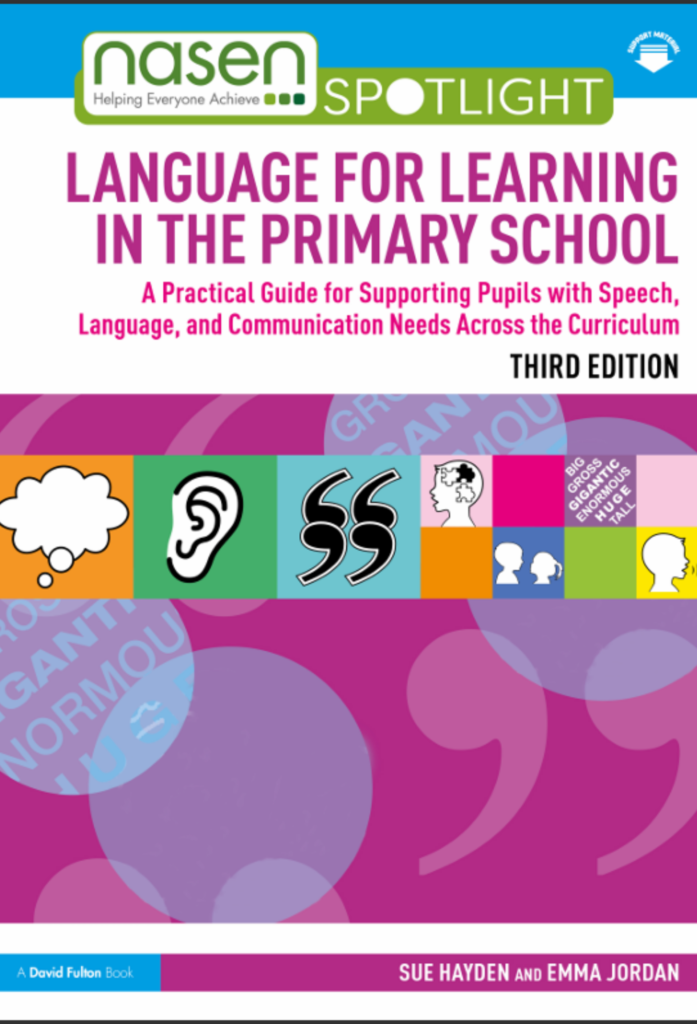 Language for Learning in the Primary School: A practical guide for supporting pupils with language and communication difficulties across the curriculum