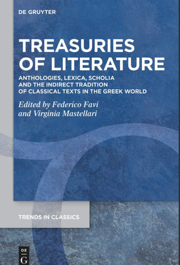 Treasuries of Literature: Anthologies, Lexica, Scholia and the Indirect Tradition of Classical Texts in the Greek World