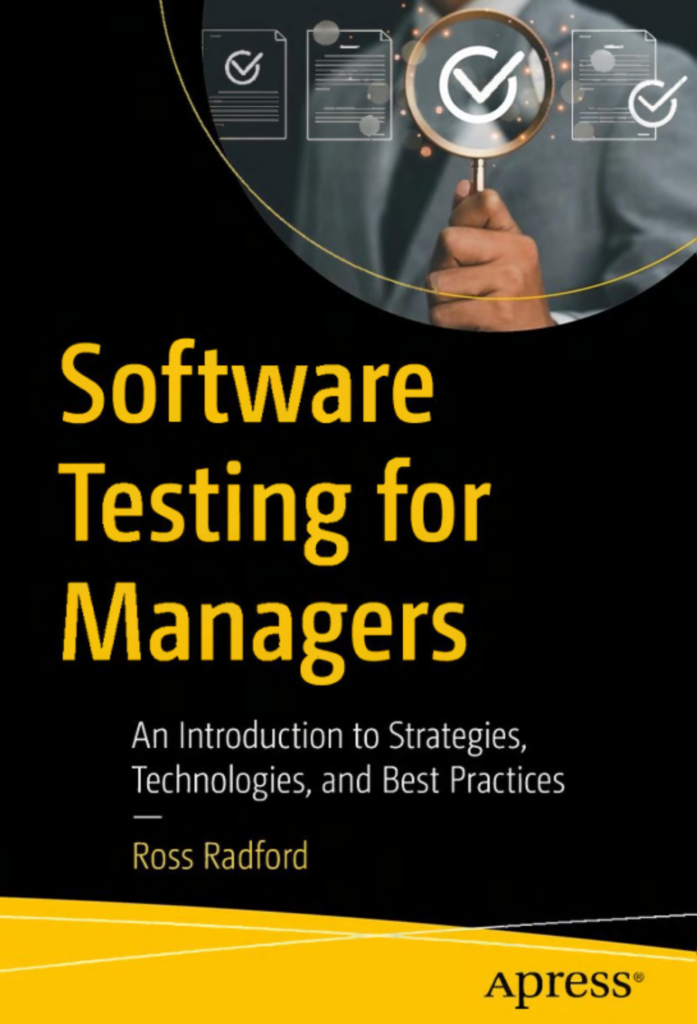 Software Testing for Managers: An Introduction to Strategies, Technologies, and Best Practices