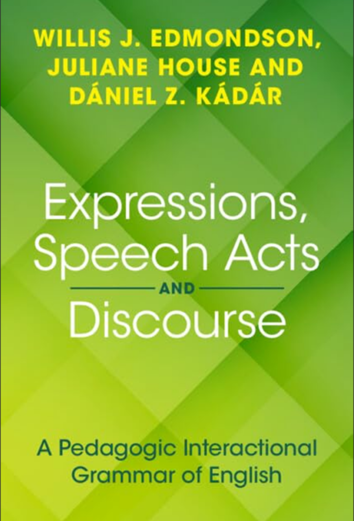 Expressions, Speech Acts and Discourse: A Pedagogic Interactional Grammar of English