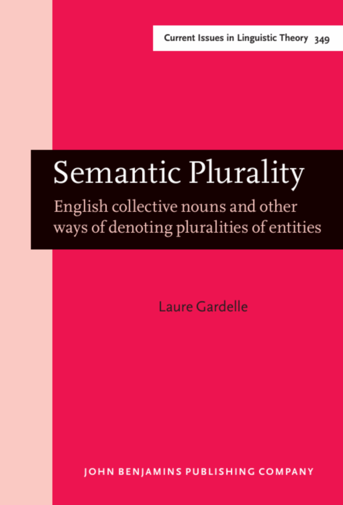 Semantic Plurality: English Collective Nouns and Other Ways of Denoting Pluralities of Entities
