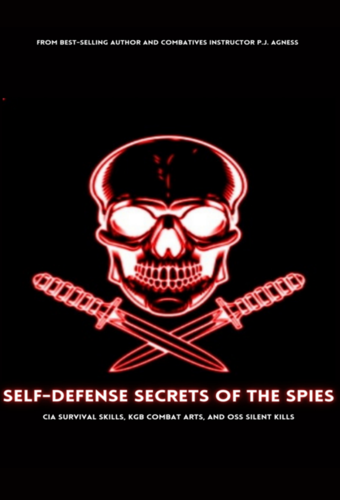 Self-Defense Secrets of the Spies: CIA Survival Skills, KGB Combat Arts, and OSS Silent Kills
