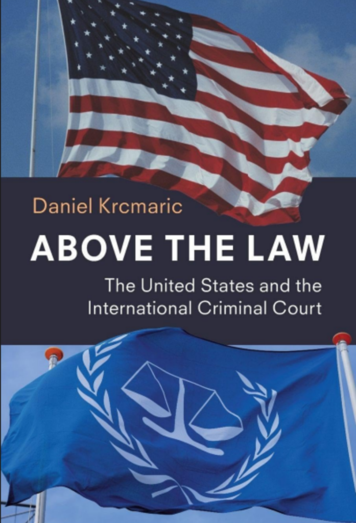 Above the Law: The United States and the International Criminal Court Cambridge University Press