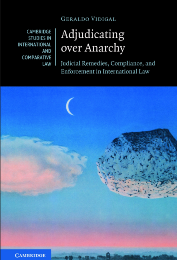 Adjudicating over Anarchy: Judicial Remedies, Compliance, and Enforcement in International Law