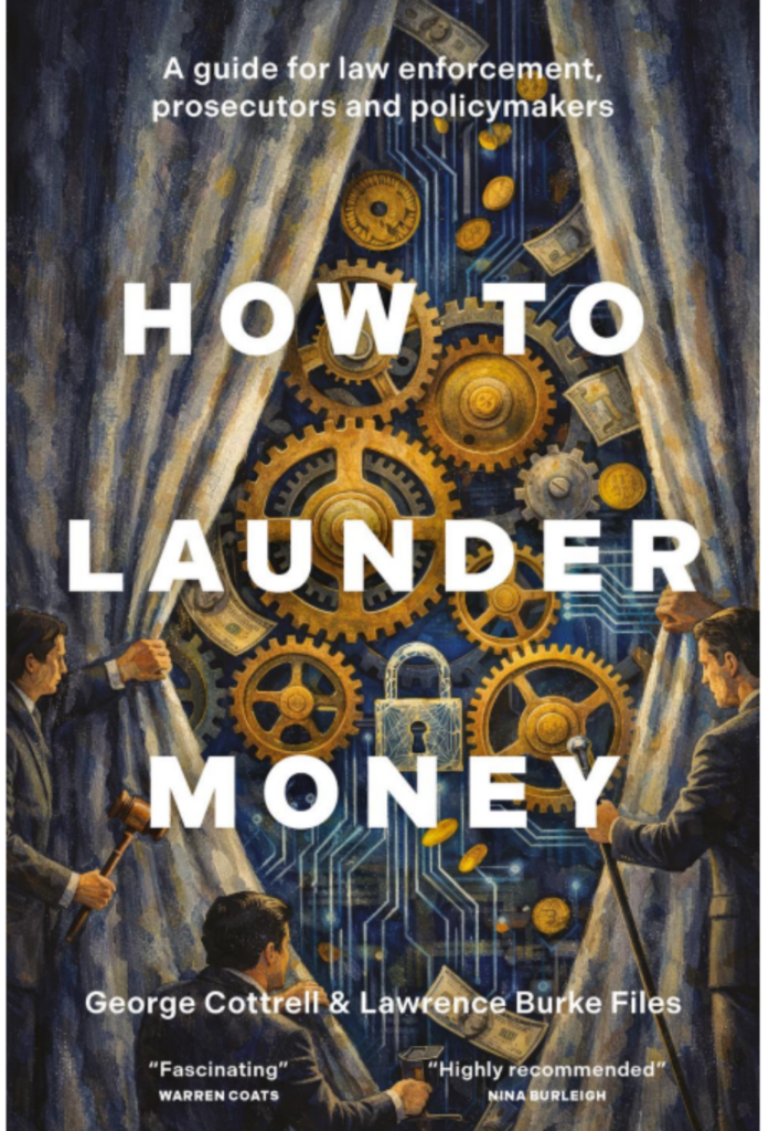 How to Launder Money: A Guide for Law Enforcement, Prosecutors and Policymakers Biteback Publishing