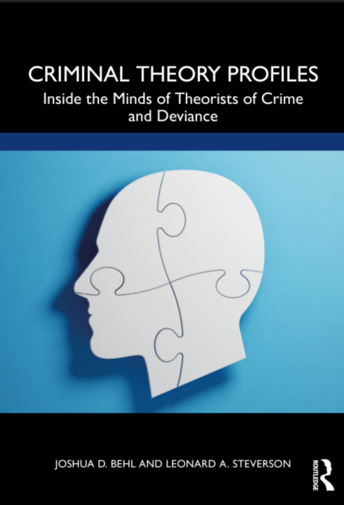 Criminal Theory Profiles; Inside the Minds of Theorists of Crime and Deviance; First Edition Routledge