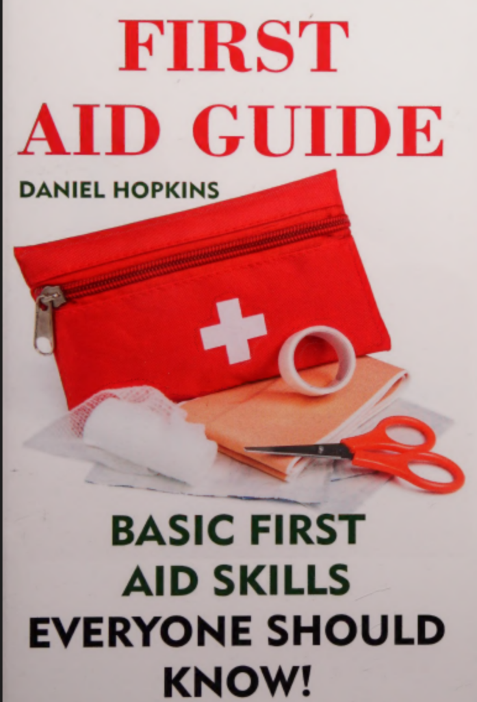 First Aid Guide: Basic First Aid Skills Everyone Should Know! :(First Aid Kit, Survival Gear) CreateSpace Independent Publishing Platform