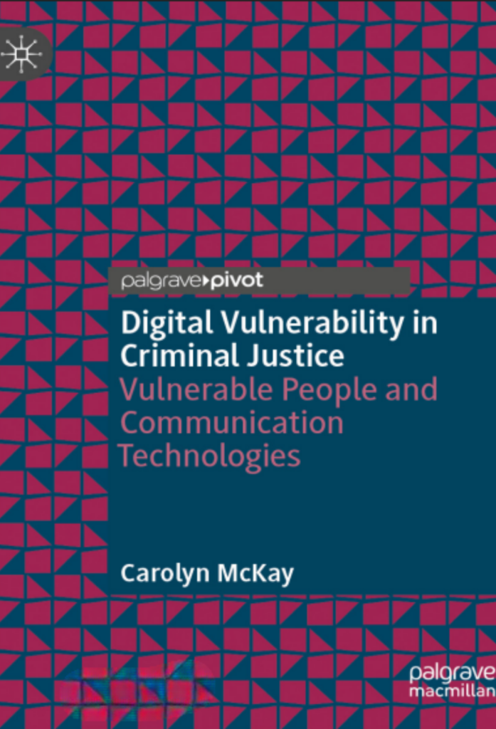 Digital Vulnerability in Criminal Justice: Vulnerable People and Communication Technologies Palgrave Macmillan