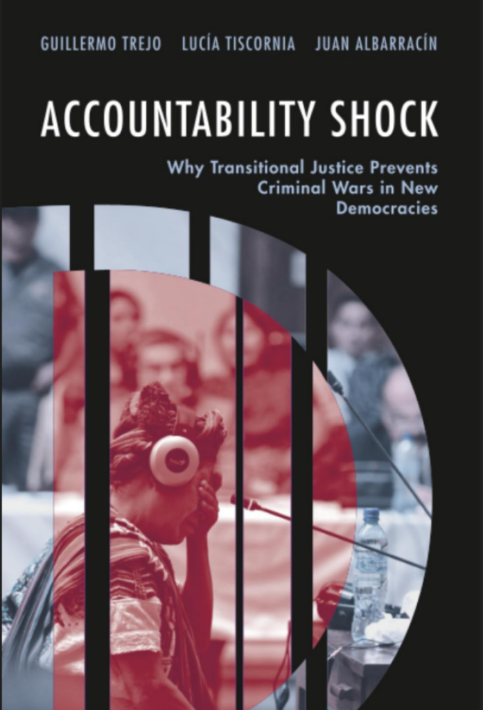 Accountability Shock: Why Transitional Justice Prevents Criminal Wars in New Democracies Cambridge University Press