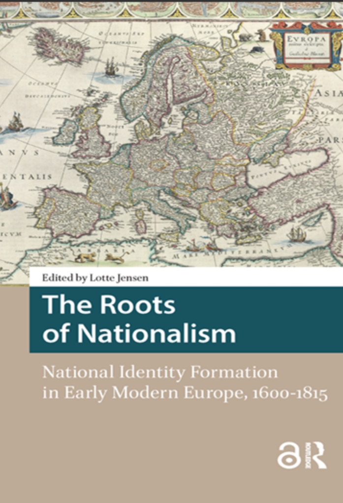 The Roots of Nationalism: National Identity Formation in Early Modern Europe, 1600–1815 Amsterdam University Press