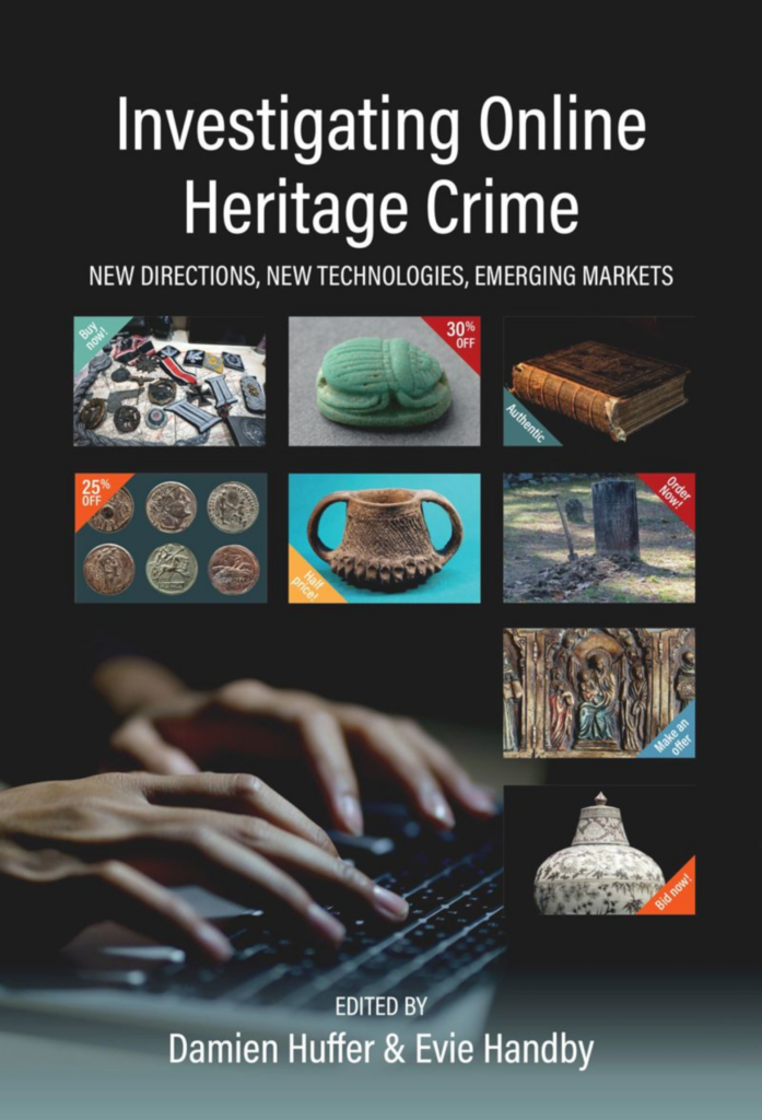 Investigating Online Heritage Crime: New Directions, New Technologies, Emerging Markets Berghahn Books, Incorporated