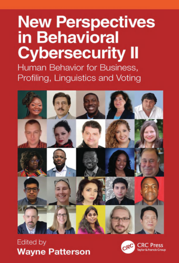 New Perspectives in Behavioral Cybersecurity II: Human Behavior for Business, Profiling, Linguistics and Voting CRC Press