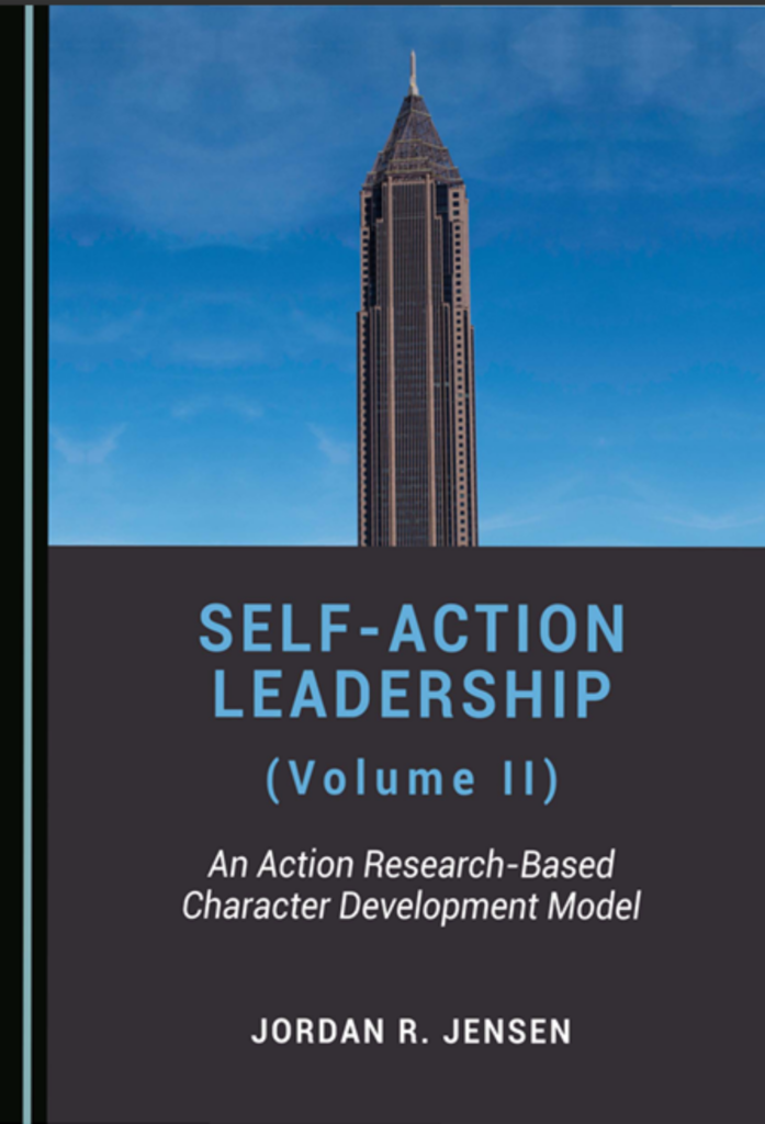 Self-Action Leadership (Volume II): An Action Research-Based Character Development Model Cambridge Scholars Publishing