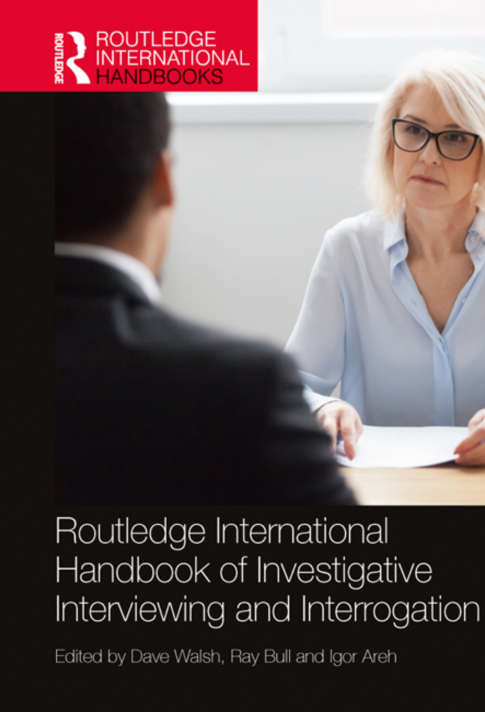 ROUTLEDGE INTERNATIONAL HANDBOOK OF INVESTIGATIVE INTERVIEWING AND INTERROGATION