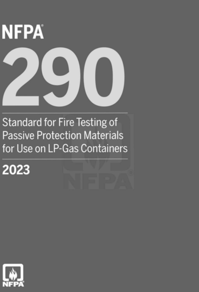 NFPA 290 : Standard for Fire Testing of Passive Protection Materials for Use on LP-Gas Containers , 2023 Edition