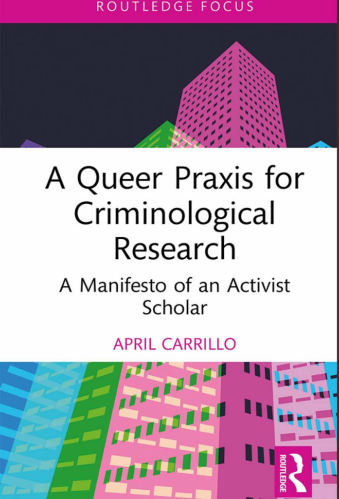 A Queer Praxis for Criminological Research; A Manifesto of an Activist Scholar
