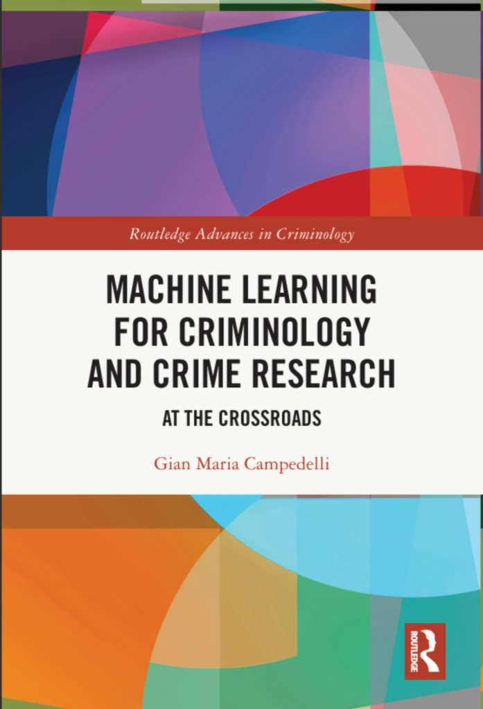 Machine Learning for Criminology and Crime Research; At the Crossroads